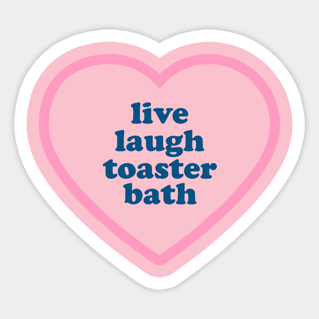 Live Laugh Toaster Bath Dark Humor Y2k Graphic Tee Sticker by ILOVEY2K